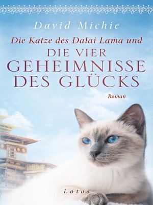 cover image of Die Katze des Dalai Lama und die vier Geheimnisse des Glücks